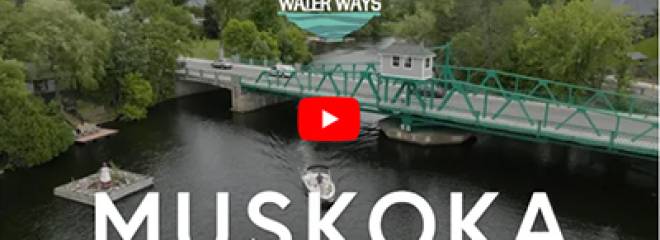 Water Ways TV: Episode 3 - Muskoka